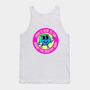 Drag Is Here To Stay - Sashay The Bigotry Away Tank Top